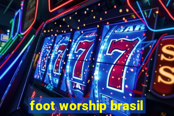 foot worship brasil